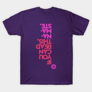 If you can read this, Namaste. T-Shirt